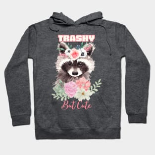 Trashy But Cute Raccoon Hoodie